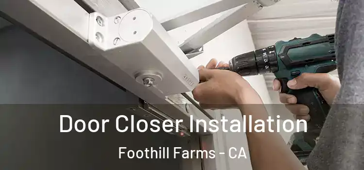 Door Closer Installation Foothill Farms - CA