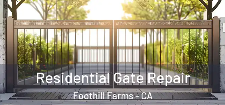 Residential Gate Repair Foothill Farms - CA
